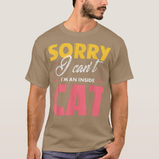 Camiseta Lo siento, no puedo ser un gato interno 