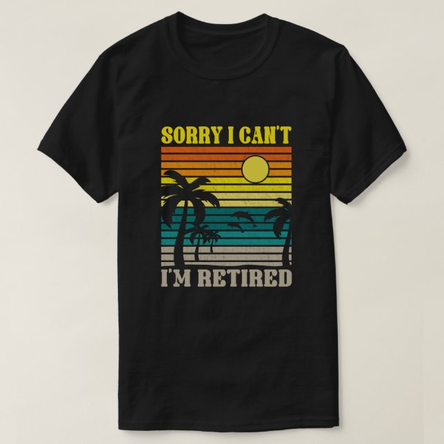 Camiseta Lo siento, no puedo ser un regalo de retiro divert (Diseño del anverso)
