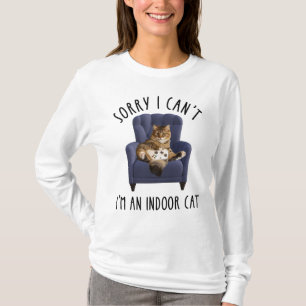 Camiseta Lo siento, no puedo. Soy un gato interior