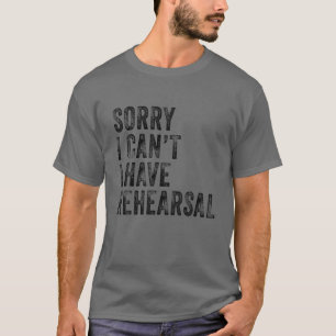 Camiseta Lo siento, no puedo tener el ensayo de la vena de 