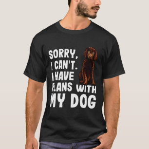 Camiseta Lo Siento, No Puedo Tener Planes Con Mi Área Irlan