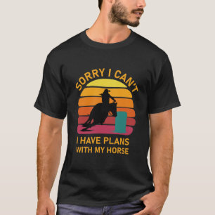 Camiseta Lo Siento, No Puedo Tener Planes Con Mi Caballo