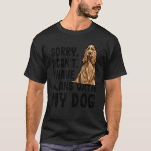 Camiseta Lo Siento, No Puedo Tener Planes Con Mi Cocker Ing