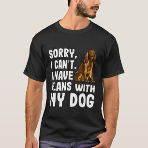 Camiseta Lo Siento, No Puedo Tener Planes Con Mi Cocker Spa