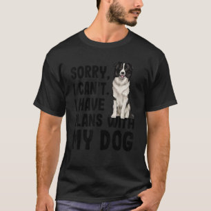 Camiseta Lo Siento, No Puedo Tener Planes Con Mi Collie De