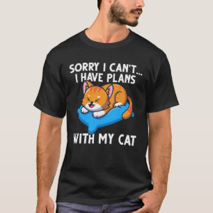 Camiseta Lo siento, no puedo tener planes con mi gato