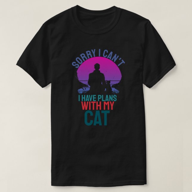 Camiseta Lo Siento, No Puedo Tener Planes Con Mi Gato (Diseño del anverso)