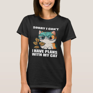 Camiseta Lo siento, no puedo tener planes con mi gato 2