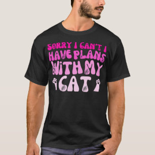 Camiseta Lo Siento, No Puedo Tener Planes Con Mi Gato 3