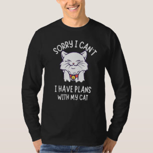 Camiseta Lo siento, no puedo tener planes con mi gato por u