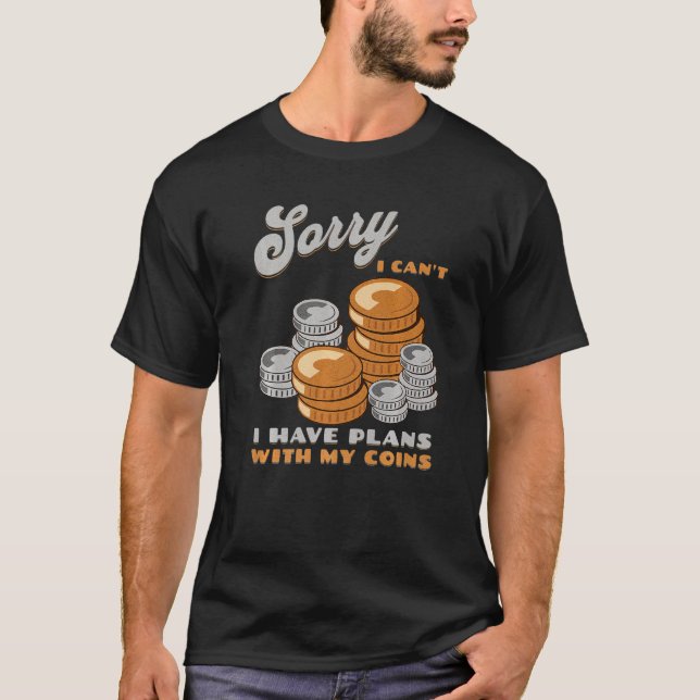 Camiseta Lo siento, no puedo tener planes con mi moneda (Anverso)