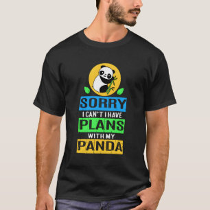 Camiseta Lo Siento, No Puedo Tener Planes Con Mi Panda