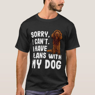 Camiseta Lo Siento, No Puedo Tener Planes Con Mi Sussex Spa