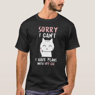 Camiseta Lo siento, no puedo tener planes con mis gatos gra