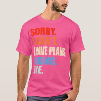 Camiseta Lo Siento, No Puedo Tener Planes Para Caminar Adio