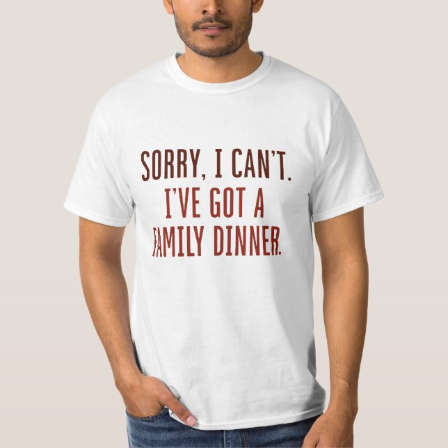 Camiseta Lo siento, no puedo tener una cena familiar (Anverso)