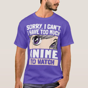 Camiseta Lo siento, no puedo, tengo demasiados animes que v