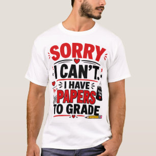 Camiseta Lo siento, no puedo, tengo exámenes que calificar