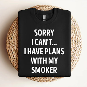 Camiseta Lo siento, no puedo, tengo planes con mi fumador d