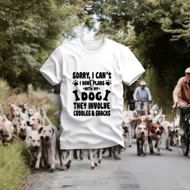 Camiseta Lo siento, no puedo. Tengo planes con mi perro (Subido por el creador)