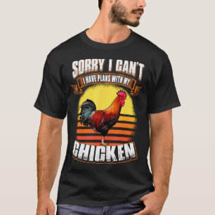 Camiseta Lo siento, no puedo, tengo planes con mi pollo div