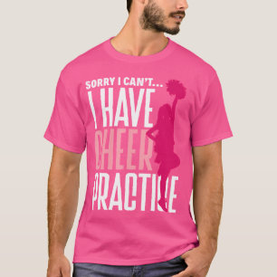 Camiseta Lo siento, no puedo, tengo práctica de porristas d