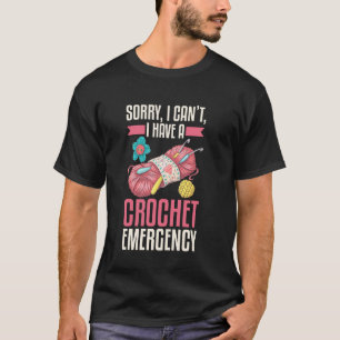 Camiseta Lo siento, no puedo, tengo una emergencia de ganch