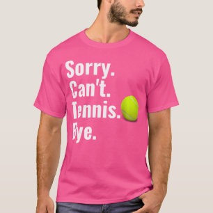 Camiseta Lo siento, no puedo tenis adiós divertido amante d
