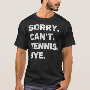 Camiseta Lo siento no puedo tenis adiós divertido amante de