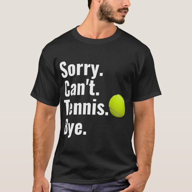 Camiseta Lo Siento No Puedo Tennis Bye Tennis (Anverso)