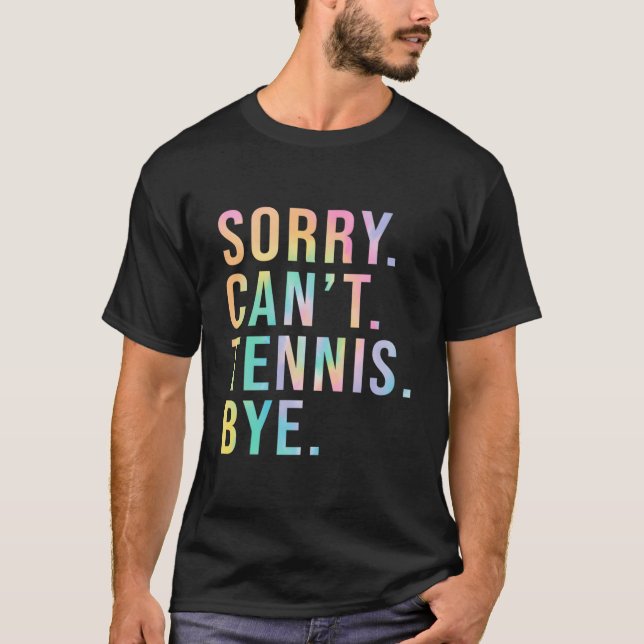 Camiseta Lo Siento No Puedo Tennis Bye Tennis Jugador Lawn  (Anverso)