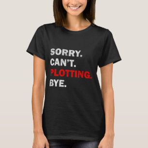 Camiseta Lo siento, no puedo trazar adiós
