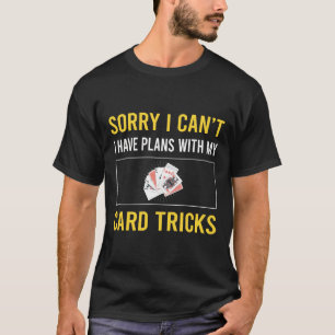 Camiseta Lo siento no puedo truco de manipulación de cartas