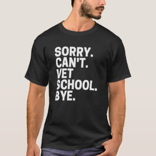 Camiseta Lo siento, no puedo vet escuela adiós estudiante