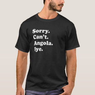 Camiseta Lo siento, no puedo viajar orgullosa Angola 1
