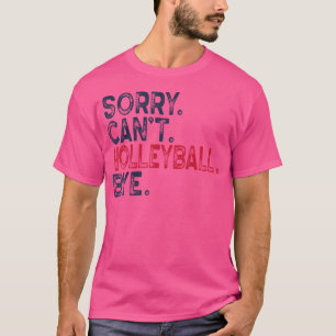 Camiseta Lo Siento No Puedo Volleyball Adiós Entrenador De