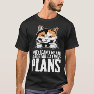 Camiseta Lo siento, no puedo y mi gato bobtail tiene planes