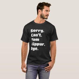 Camiseta Lo siento no puedo Yom Kippur Bye Jewish