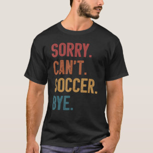 Camiseta Lo siento, no puedo zarpar el fútbol adiós retro e