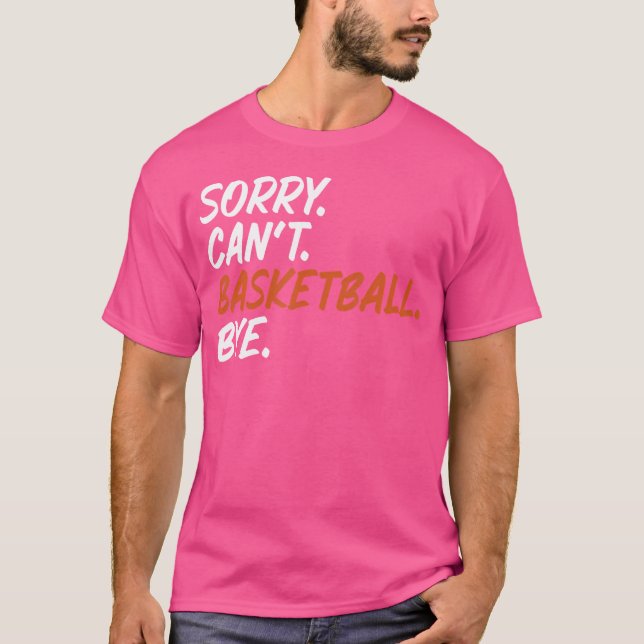 Camiseta Lo Siento, No Se Puede Decir Que El Básquetbol Es  (Anverso)