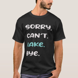 Camiseta Lo Siento, No Se Puede Ladear A Las Mujeres, Lo Si
