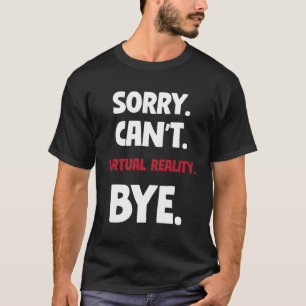 Camiseta Lo Siento No Se Puede Virtual Reality Bye