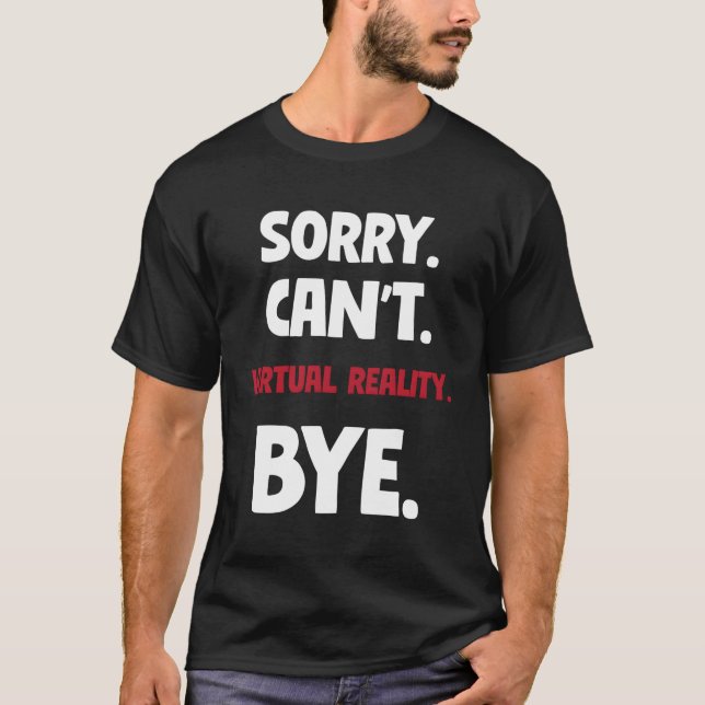 Camiseta Lo Siento No Se Puede Virtual Reality Bye (Anverso)