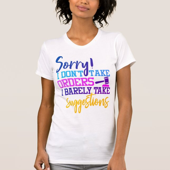 Camiseta Lo siento, no tomo órdenes. Apenas tomo sugerencia (Anverso)