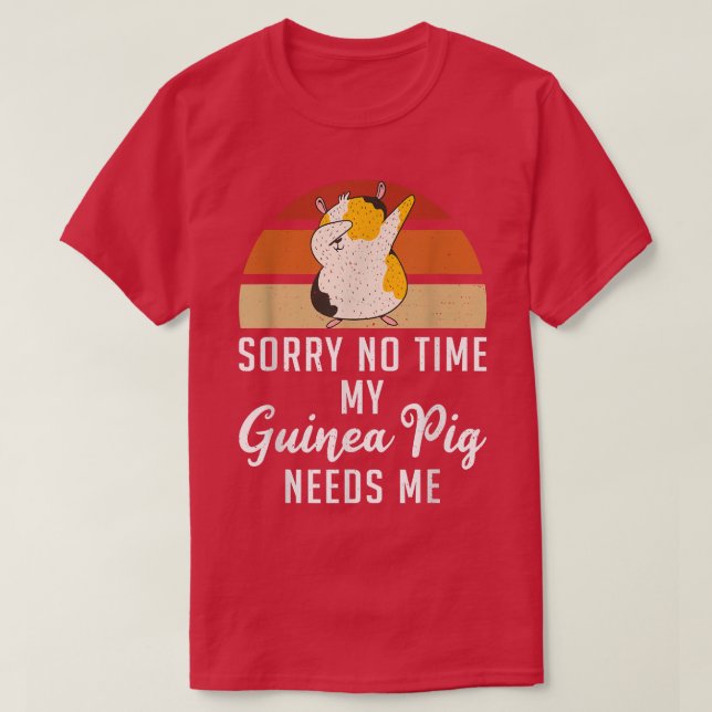 Camiseta Lo siento, pero mi cerdo guineano me necesita a Da (Diseño del anverso)