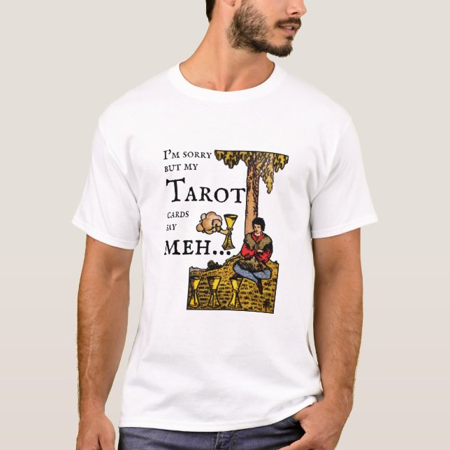 Camiseta Lo siento, pero mis tarjetas Tarot me dicen: 4 de  (Anverso)