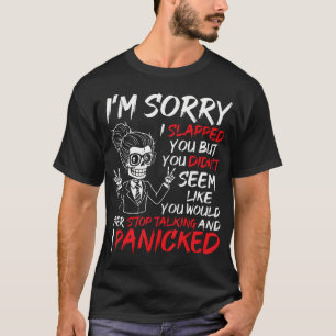 Camiseta Lo siento por golpearte, pero no parecías tú