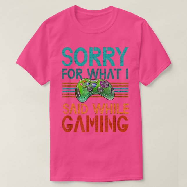 Camiseta Lo Siento Por Lo Que Dije Jugando Videojuegos Adol (Diseño del anverso)