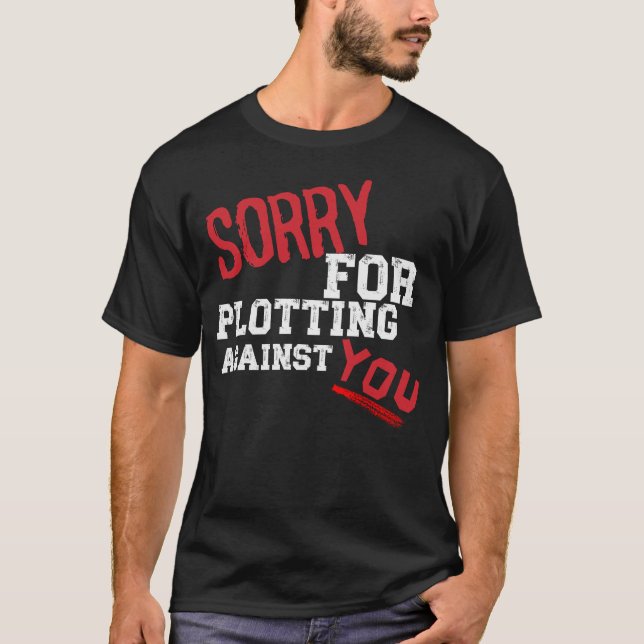 CAMISETA LO SIENTO POR PLOTAR CONTRA TI DIVERTIDO SARCÁSTIC (Anverso)