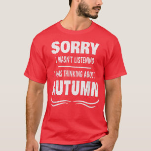 CAMISETA LO SIENTO PORQUE NO ESTABA PENSANDO EN LISTENINGI